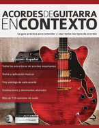 Acordes de guitarra en contexto: Construcci├â┬│n y aplicaci├â┬│n (Teor├â┬¡a de la guitarra) (Spanish Edition)