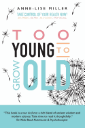 Too Young to Grow Old