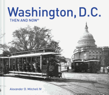 'Washington, D.C. Then and Now(r)'