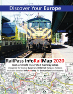 RailPass InfoRailMap 2020 - Discover Your Europe: Discover Europe with Icon and Info illustrated Railway Atlas Specifically designed for Global ... InfoRailMap for Switzerland and Austria