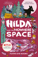 Hilda and the Nowhere Space: Hilda Netflix Tie-In 3 (Hilda Tie-In)
