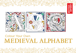 Colour Your Own Medieval Alphabet