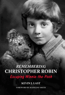 Remembering Christopher Robin: Escaping Winnie-the-Pooh