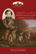 'Narrative Of The Life Of Frederick Douglass, An American Slave: Unabridged, with chronology, bibliography and map (Aziloth Books)'
