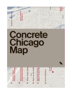 Concrete Chicago Map: Guide to Brutalist and Concrete Architecture in Chicago