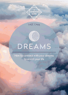 Dreams: How to Connect with Your Dreams to Enrich Your Life