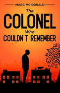 The Colonel Who Couldn't Remember