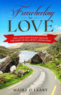 Freewheeling to Love: Life, love and cycling around the Lakes of Killarney and beyond