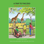 A Trip to the Zoo: English-Amharic Bilingual Edition (Amharic Edition)