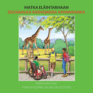 Matka el├â┬ñintarhaan FINNISH-SOMALI BILINGUAL EDITION (Finnish Edition)