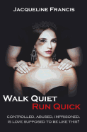 Walk Quiet Run Quick