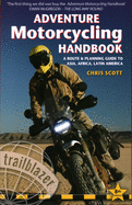 Adventure Motorcycling Handbook: A Route & Planning Guide to Asia, Africa & Latin America
