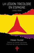 La L├â┬⌐gion tricolore en Espagne, 1936-1939 (French Edition)