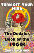 The Dedalus Book of the 1960s: Turn Off Your Mind (Dedalus Concept Books)