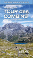 Trekking the Tour des Combins: Two-Way Trekking Guide with 1:40k Mapping and 10 Different Itineraries (The Great Treks of the Alps)