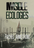 Invisible Ecologies