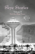 Skye Stories Volume 3: Not the Skye Years (3)