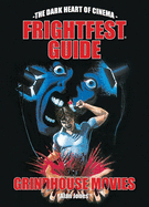 FrightFest Guide to Grindhouse Movies (Frightfest Guides)