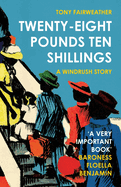 Twenty-Eight Pounds Ten Shillings: A Windrush Story