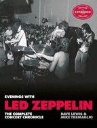 Evenings With Led Zeppelin: The Complete Concert Chronicle - Revised and Expanded Edition