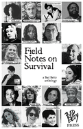 Field Notes on Survival: a Bad Betty anthology