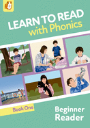 Learn To Read With Phonics: Beginner Reader Book 1