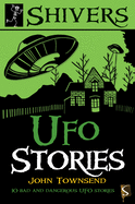 UFO Stories: 10 Bad and Dangerous UFO Stories (Shivers)