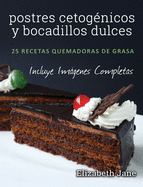 postres cetog├â┬⌐nicos y bocadillos dulces: 25 recetas quemadoras de grasa (Spanish Edition)