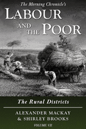 Labour and the Poor Volume VII: The Rural Districts (7) (The Morning Chronicle's Labour and the Poor)