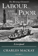 Labour and the Poor Volume X: Liverpool (10) (The Morning Chronicle's Labour and the Poor)