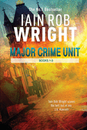 Major Crime Unit (Books 1-3) (Major Crimes Unit)