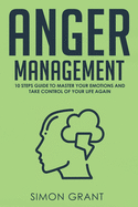Anger Management: Strategies to Master Your Anger and Stress in 3 weeks