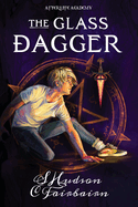 The Glass Dagger (Afterlife Academy)