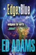Edge, Blue: Endgame for Earth...unless?