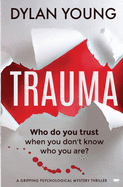 Trauma: a gripping psychological mystery thriller