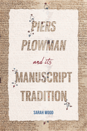 Piers Plowman and its Manuscript Tradition (York Manuscript and Early Print Studies)