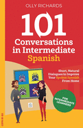 101 Conversations in Intermediate Spanish (Spanish Edition)