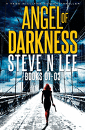 Angel of Darkness Books 01-03 (Angel of Darkness Fast-Paced Action Thrillers)