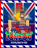 London Activity Book for Kids: Fun activities including colouring in, puzzles, drawing, wordsearches, mazes & London themed facts for children to ... imagination. Perfect for travel journeys.