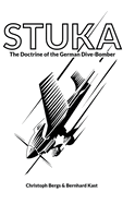 Stuka: The Doctrine of the German Dive-Bomber