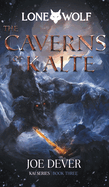 The Caverns of Kalte: Kai Series (3) (Lone Wolf)