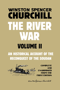 The River War Volume 2: An Historical Account of the Reconquest of the Soudan