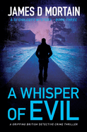 A Whisper Of Evil: A gripping British detective crime thriller (A DI CHILCOTT MYSTERY)