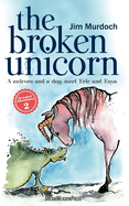 The Broken Unicorn: A unicorn and a dog meet Eric and Enya (Dreamland Adventures)