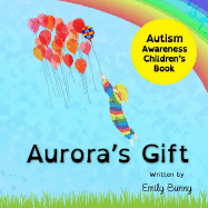 Aurora's Gift: Children's Autism Awareness Book for Kids