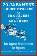 20 Japanese Short Stories for Travelers and Learners: Read Japanese Mystery Stories for Beginners
