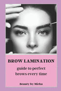 BROW LAMINATION: GUIDE TO PERFECT BROWS