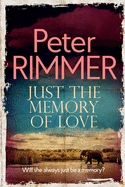 Just the Memory of Love: Will she always just be a memory?