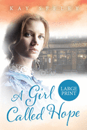 A Girl Called Hope: Large Print Edition (The Hope Series)
