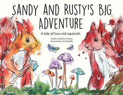 Sandy and Rusty's Big Adventure: A tale of two red squirrels